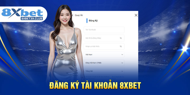 Đăng ký tài khoản 8XBET