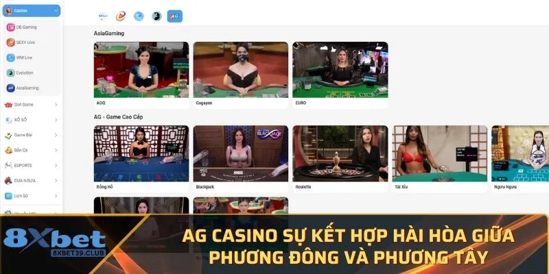 AG Casino sự kết hợp hài hòa giữa phương đông và phương tây