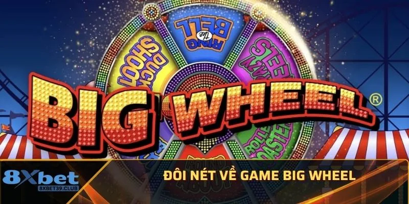 Đôi nét về game Big Wheel