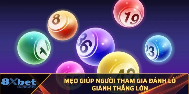 Mẹo giúp người tham gia đánh lô giành thắng lớn 