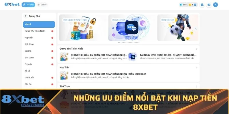 Những ưu điểm nổi bật khi nạp tiền 8XBET