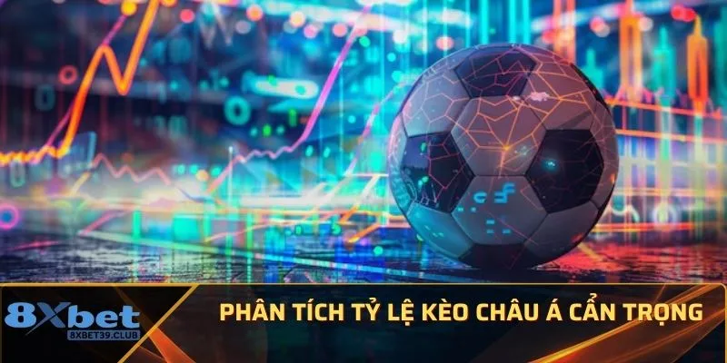 Phân tích tỷ lệ kèo châu Á cẩn trọng