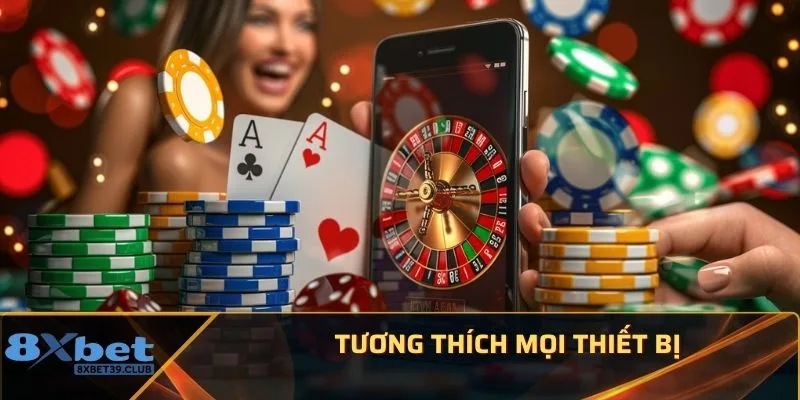 Tương thích mọi thiết bị