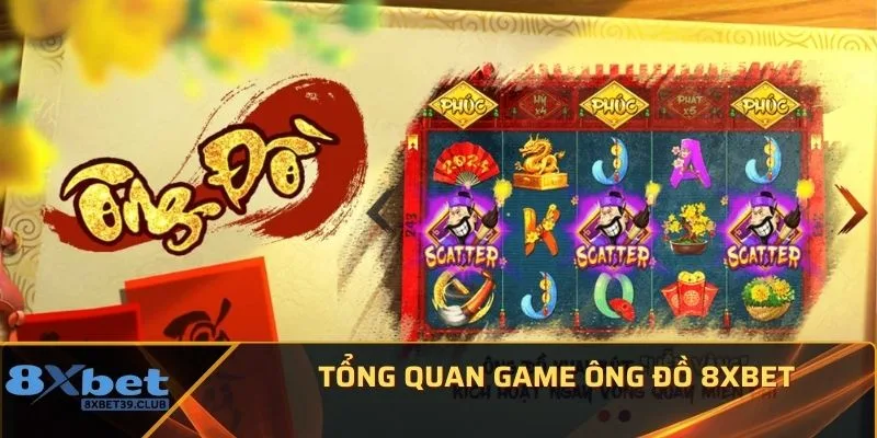 Tổng quan game Ông đồ 8Xbet