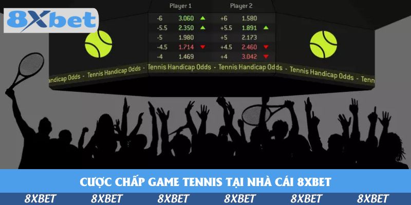 Nguyên Tắc Cược Chấp Game Tennis Tại Nhà Cái 8xbet Cụ Thể