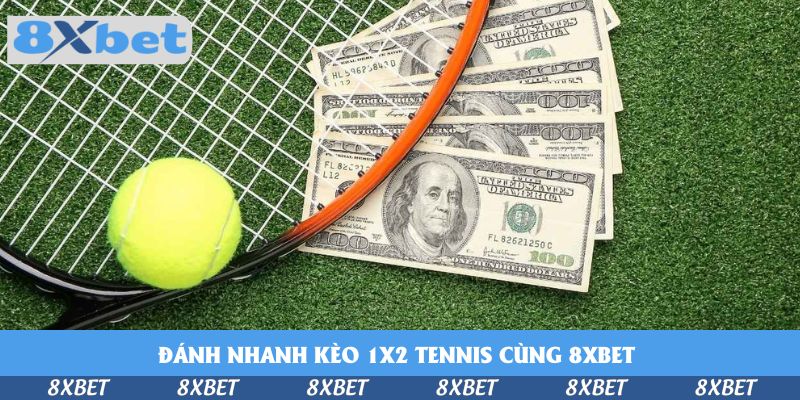 Đánh Nhanh Kèo 1×2 Tennis Cùng 8xbet – Chinh Phục Từng Set Đấu